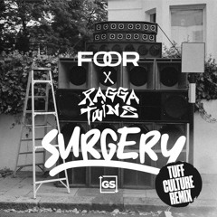 FooR x Ragga Twins - Surgery (Tuff Culture Remix)