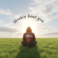 Thinkin bout you
