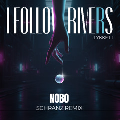 I Follow Rivers - Lykke Li (NOBO Schranz Remix) *Pitched* [FREE EXTENDED DOWNLOAD]