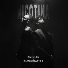 Emilian x Blvck Matias - NICOtina