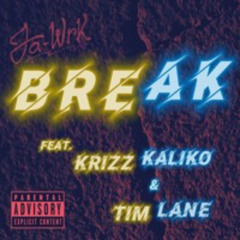 Break ft. Krizz Kaliko & Tim Lane