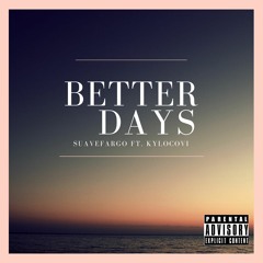 Better Day Ft. Kylo Covi
