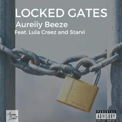 Locked Gates (ft. Lula Creez And Starvi)