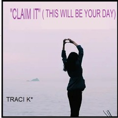 Claim It (This Will Be Your Day)