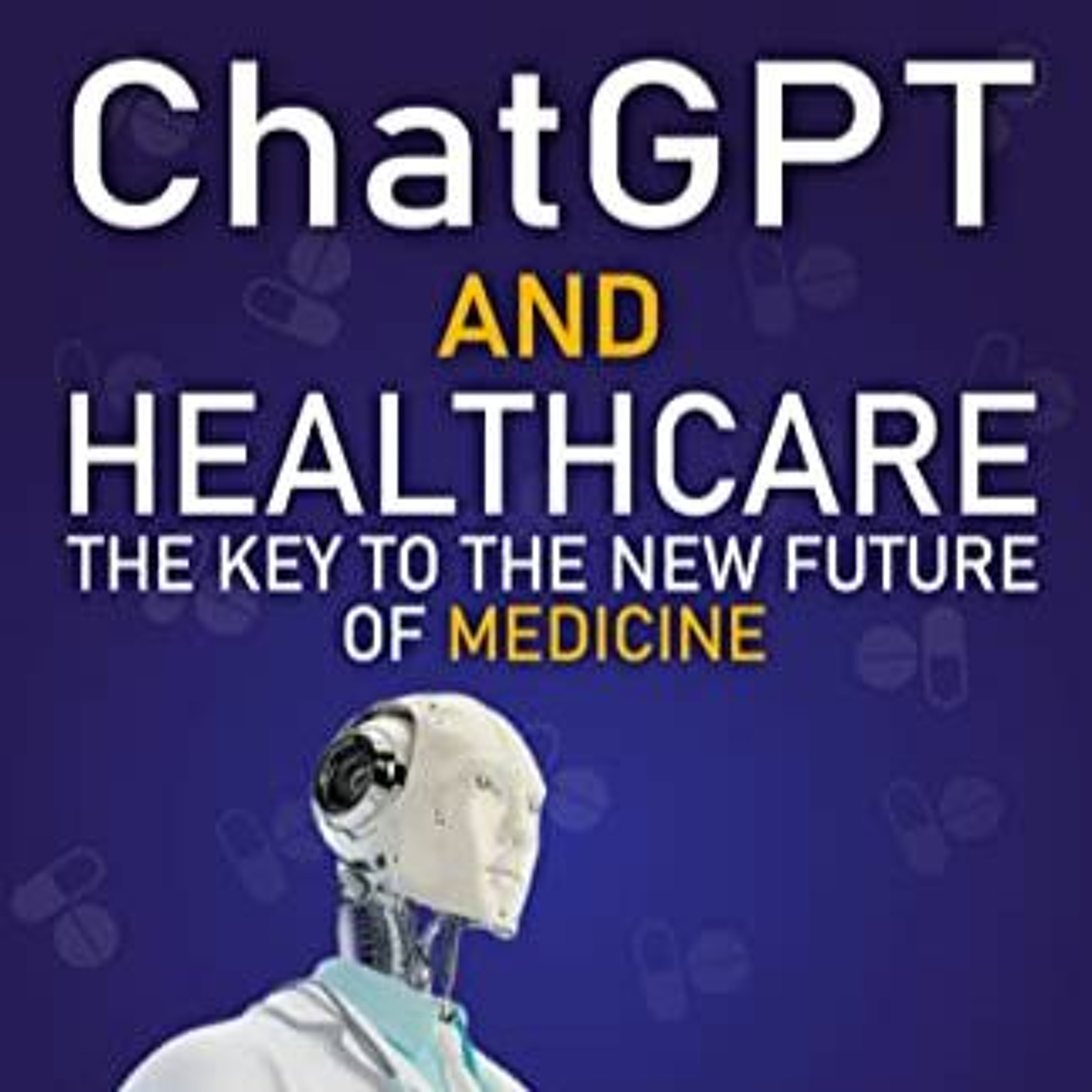 Author Series - ChatGPT and Healthcare - Dr. Harvey Castro