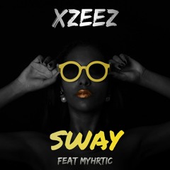 Sway With Me / Dance With Me (XZEEZ & Myhrtic Remix)