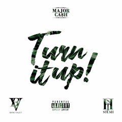 Major Cash "Turn It Up" (Produced By Bank Vault Entertainment Studios)