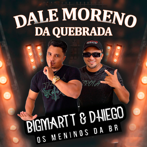 Stream Dale Moreno Da Quebrada by Bigmartt