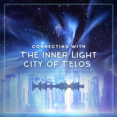 Connecting With The Inner Light City Of Telos Meditation