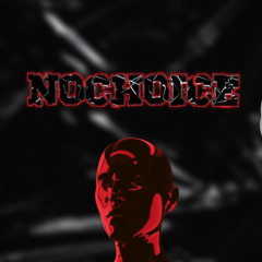 NOCHOICE / OUTRAGE / SECRET LOCATION