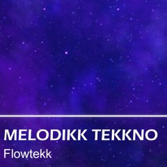 Melodikk Tekkno [HARDTEKK]
