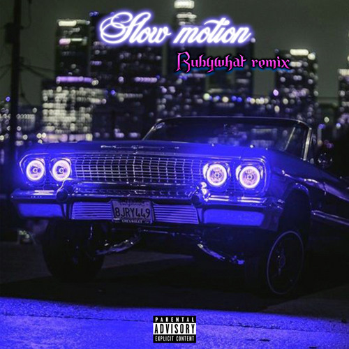 Slow motion rubywhat remix prod sisar