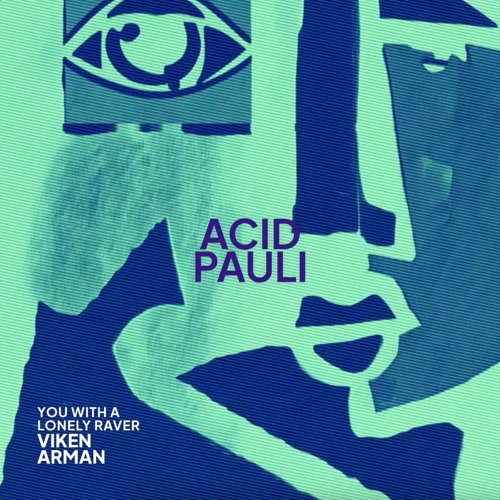 VIKEN ARMAN - You With A Lonely Raver (Acid Pauli Remix)