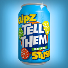 Tell Them (feat. Stush)