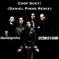 System of a Down - Chop Suey! (Daniel Pinho Remix) *FREE DOWNLOAD*