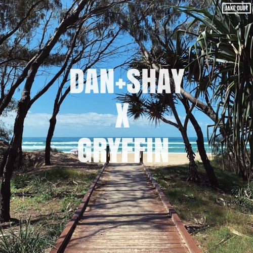 Dan + Shay x Gryffin (Jake Duby Mashup)