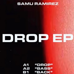 Samu Ramirez - "Drop" (Original Mix)