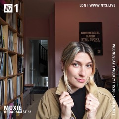 Moxie on NTS Radio: Home Broadcast 52 (30.06.21)