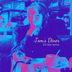 DJ Nai - Tom's Diner