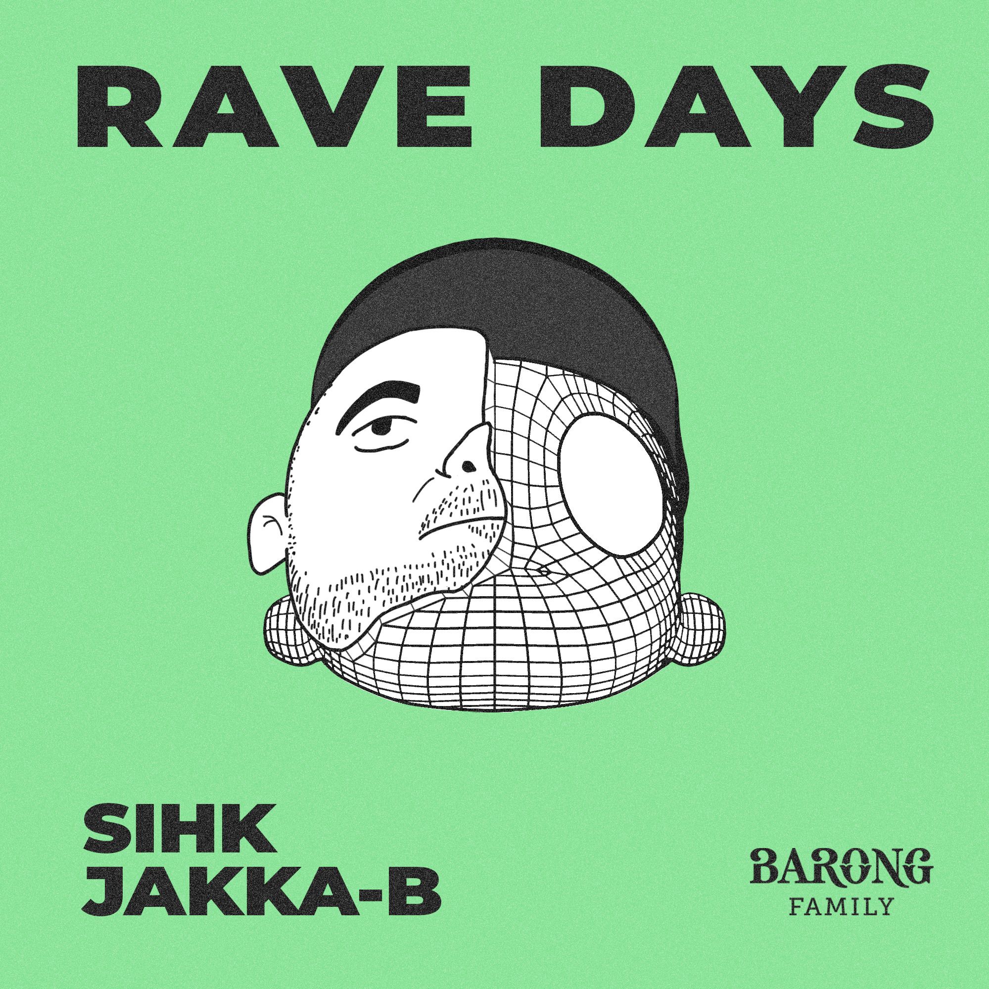 Sihk X Jakka – B – Rave Days