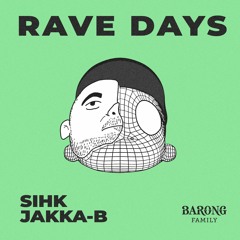 SIHK & Jakka-B - Rave Days