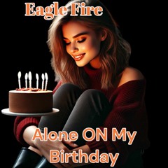 Alone On My Birthday
