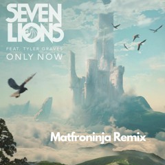 Seven Lions - Only Now (feat. Tyler Graves) [Matfroninja Remix]