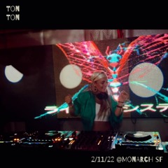 Ton Ton - 2/11 @ Monarch SF [w/ Mary Droppinz]