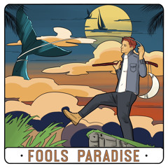 Fools Paradise