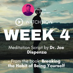 WEEK 4 | Guided Meditation | Breaking the Habit #drjoedispenzameditation #mettaverse #joedispenza