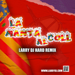 La Manta al Coll (Larry DJ Hard Remix)