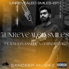 UNREVEALED SMILES-NAVAAN SANDHU & GURINDER GILL.mp3