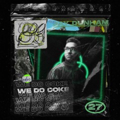 WE DO COKE // Jay Dunham Guestmix