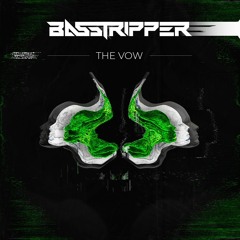 Basstripper - The Vow (OUT NOW)