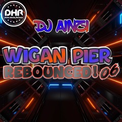 Dj Ainzi - Wigan Pier ReBounced 06