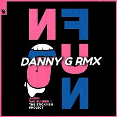 Armin Van Buuren X The Stickmen Project - No Fun (Danny G Rmx)