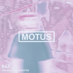 Motus Podcast // 063 - Raz (Tamiras)