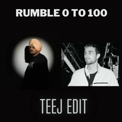 Rumble 0 To 100 - Sidhu x Fred Again (Teej Edit)