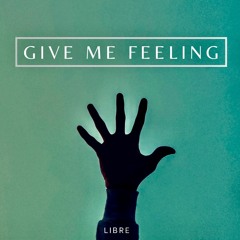 Give Me Feeling