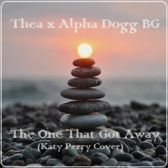 Thea x Alpha Dogg BG - The One That Got Away (Katy Perry Cover)