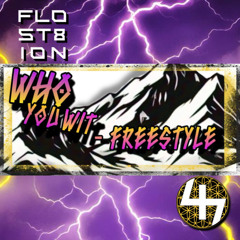 WHO YOU WIT(Freestyle) -Flost8ion, Westside Phenom