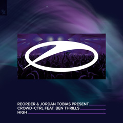 ReOrder & Jordan Tobias present Crowd+Ctrl feat. Ben Thrills - High