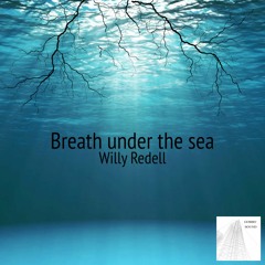 Willy Redell - Breath under the sea