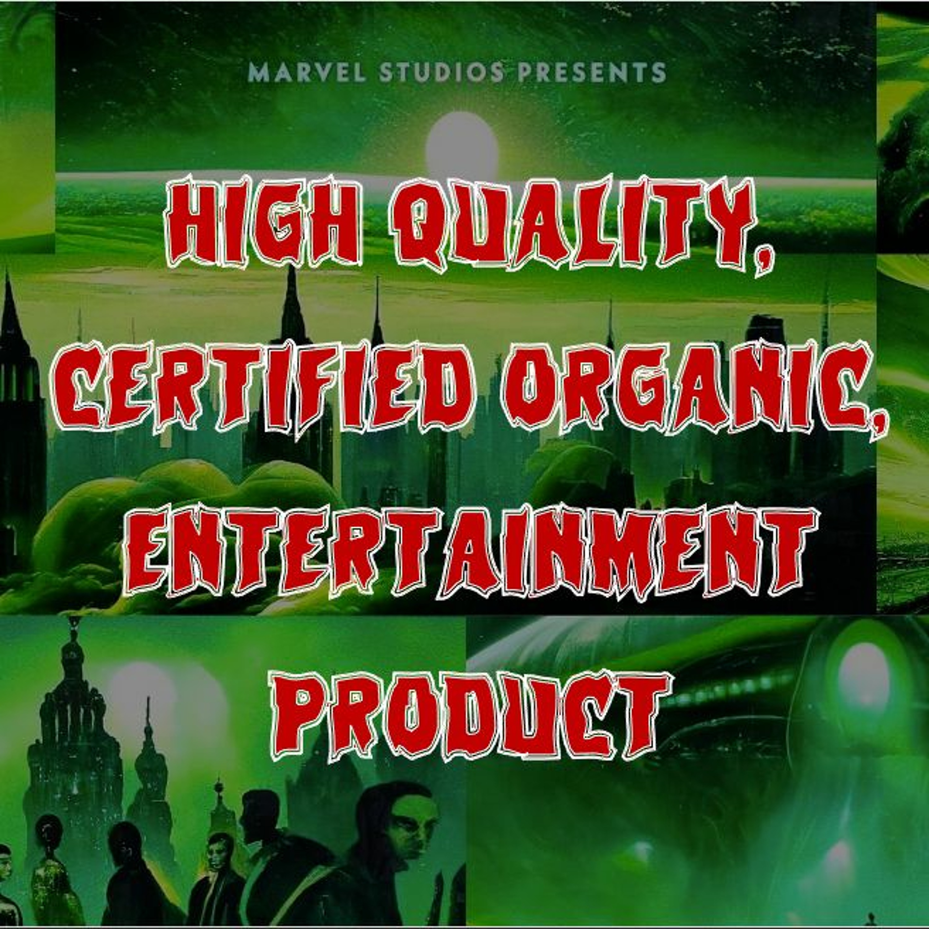 268. High Quality, Certified Organic, Entertainment Product
