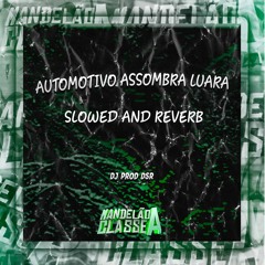 Automotivo Assombra Luara Slowed And Reverb