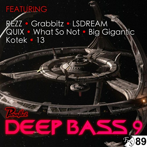 Deep Bass 9 #89 • REZZ • Grabbitz • LSDREAM • QUIX • What So Not • Big Gigantic • Kotek