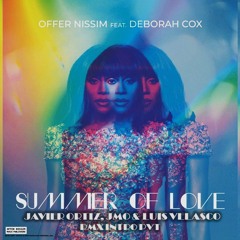 Offer Nissim Ft. Deborah Cox - Summer Of Love ( Javier Ortiz, Jmo & Luis Velasco Rmx Intro Pvt )