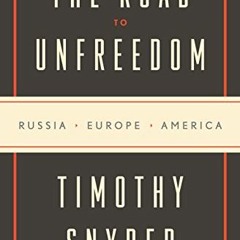 Read online The Road to Unfreedom: Russia, Europe, America by  Timothy Snyder
