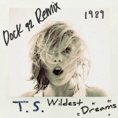 Taylor Swift- Wildest Dreams (Dock 92 Future Bass Remix)