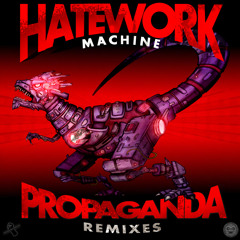 Hatework Machine - Propaganda (Xerowan Remix)